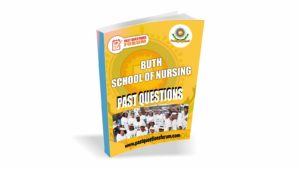 BUTH School of Nursing Past Questions and Answers