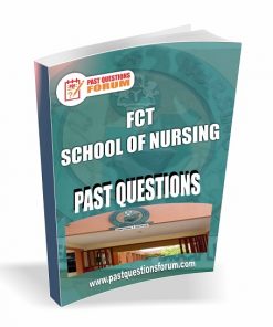 FCT School of Nursing Past Questions
