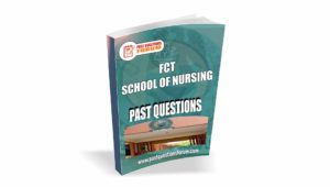 FCT School of Nursing Past Questions