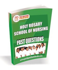 Holy Rosary School of Nursing Past Questions