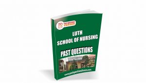 LUTH School of Nursing Past Questions