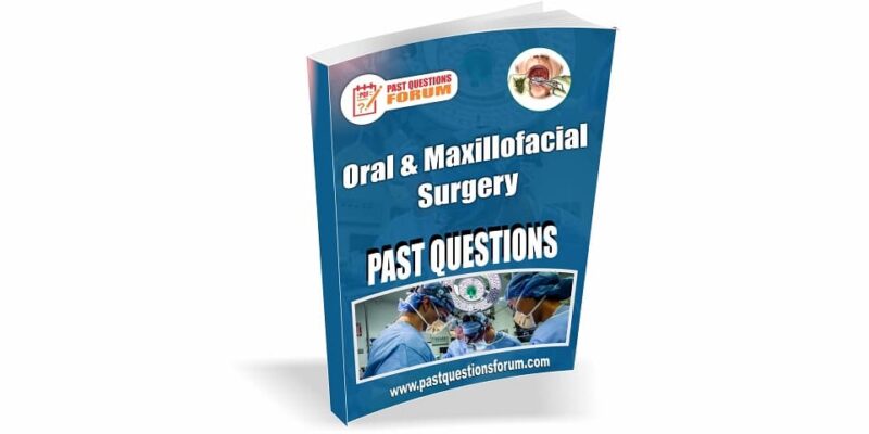 ORAL AND MAXILLOFACIAL SURGERY PAST QUESTIONS FOR BDS EXAM
